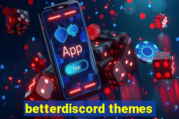 betterdiscord themes